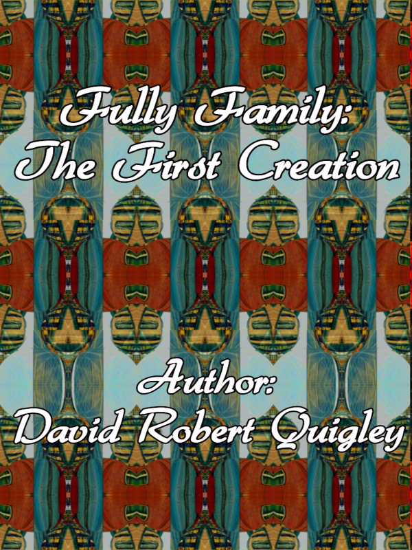Fully Family: The First Creation
