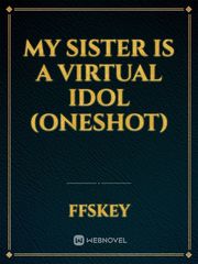 My Sister is a Virtual idol (OneShot) Book