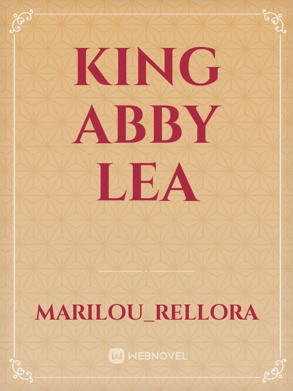 King 
abby 
lea