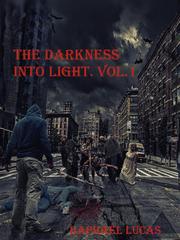 The Darkness into light. Book