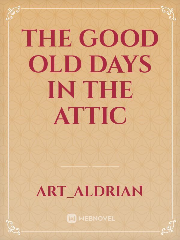 The good old days in the Attic Book