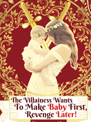 The Villainess Wants To Make Baby First, Revenge Later! Book