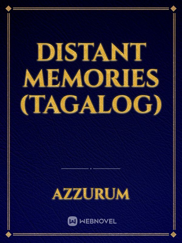 Distant Memories (Tagalog)