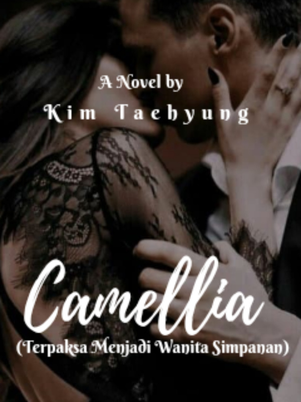 Camellia (Terpaksa Menjadi Wanita Simpanan Book