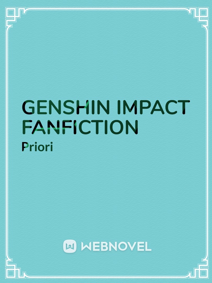 Genshin Impact Fanfiction