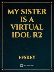 My sister is A Virtual Idol R2 Book