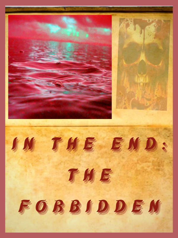 In The End: The Forbidden
