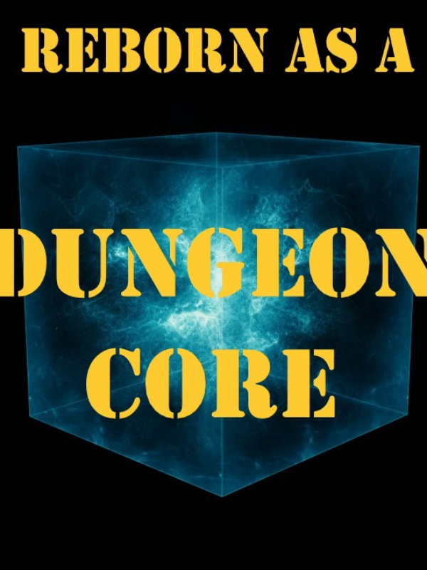 Reborn as a Dungeon Core