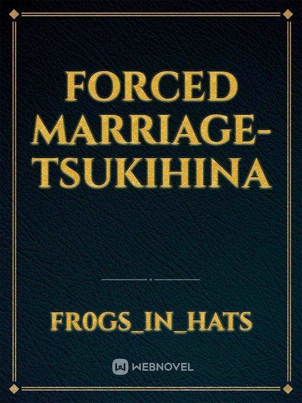 Forced Marriage-tsukihina