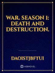 War. Season 1: Death and Destruction. Book
