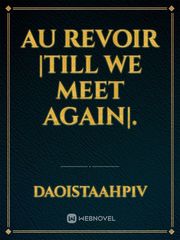 au revoir |till we meet again|. Book