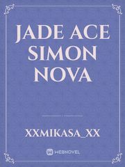 Jade
Ace
Simon
Nova Book