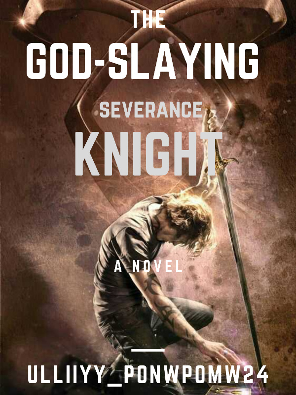 The God-Slaying Severance Knight