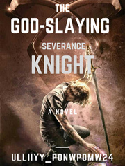 The God-Slaying Severance Knight Book