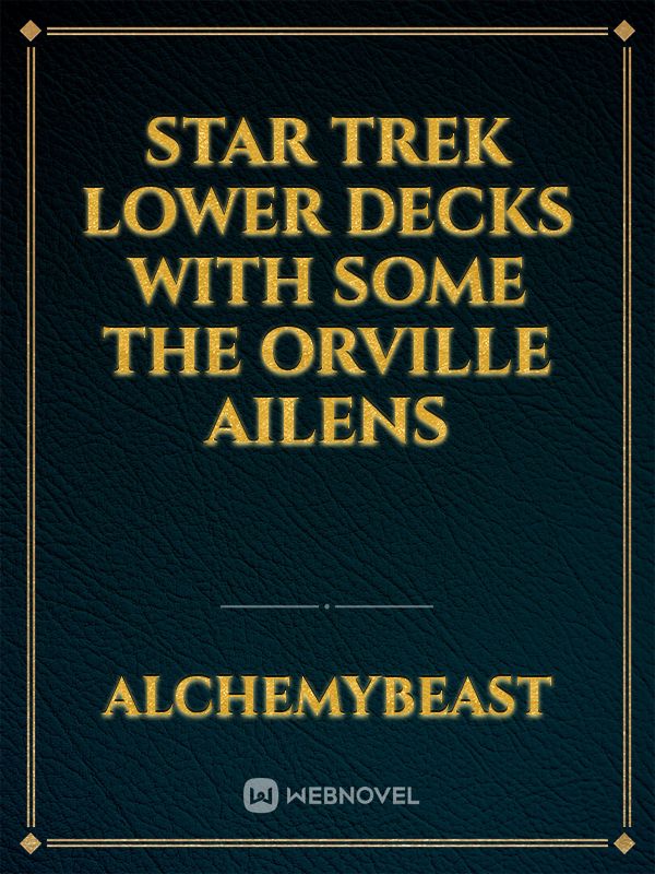 Star trek lower decks with some the Orville ailens