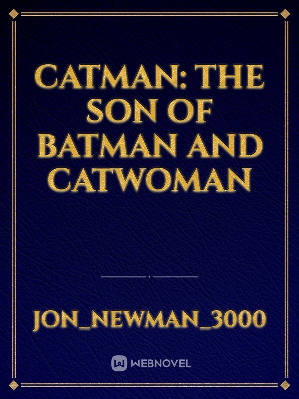 CATMAN:
The Son Of Batman And Catwoman Book