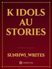 K Idols AU stories Book
