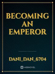 becoming an emperor Book