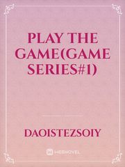 Play The Game(Game Series#1) Book