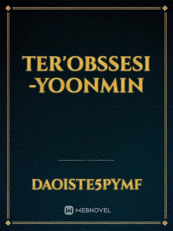 Ter'Obssesi -Yoonmin