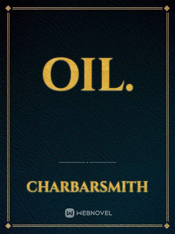 Oil.