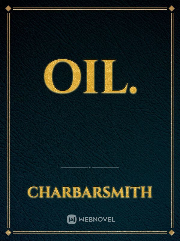 Oil.