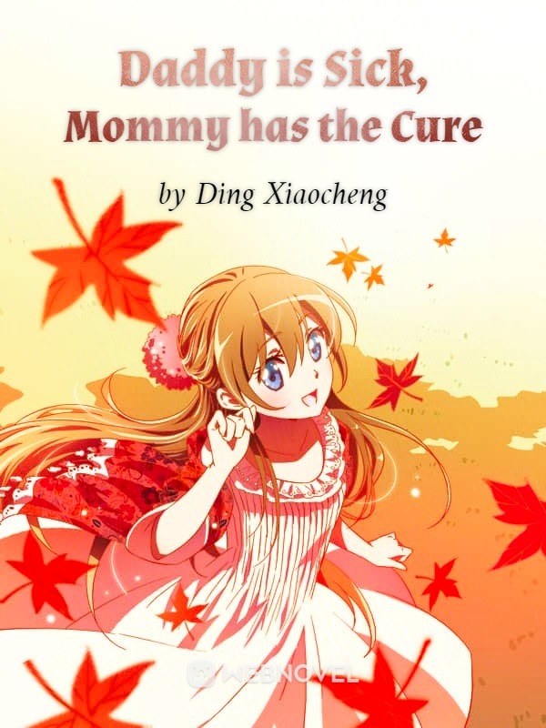 Daddy is Sick, Mommy has the Cure
