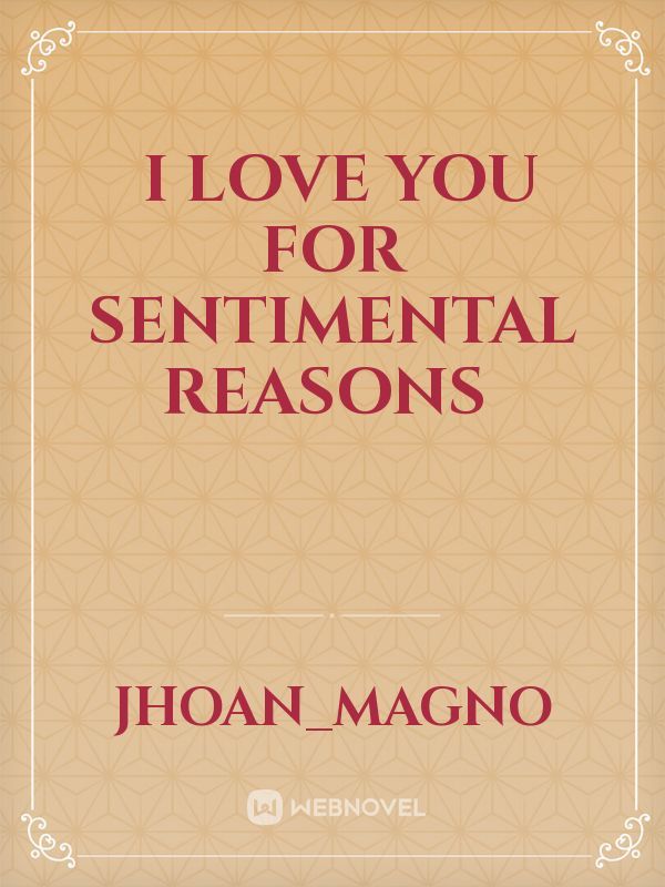  I Love You For Sentimental Reasons 