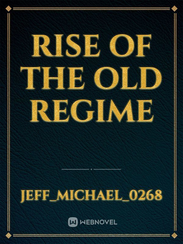Rise of the old regime