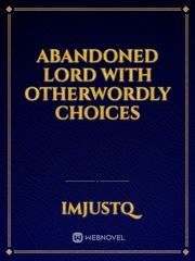 Abandoned Lord with Otherwordly Choices Book