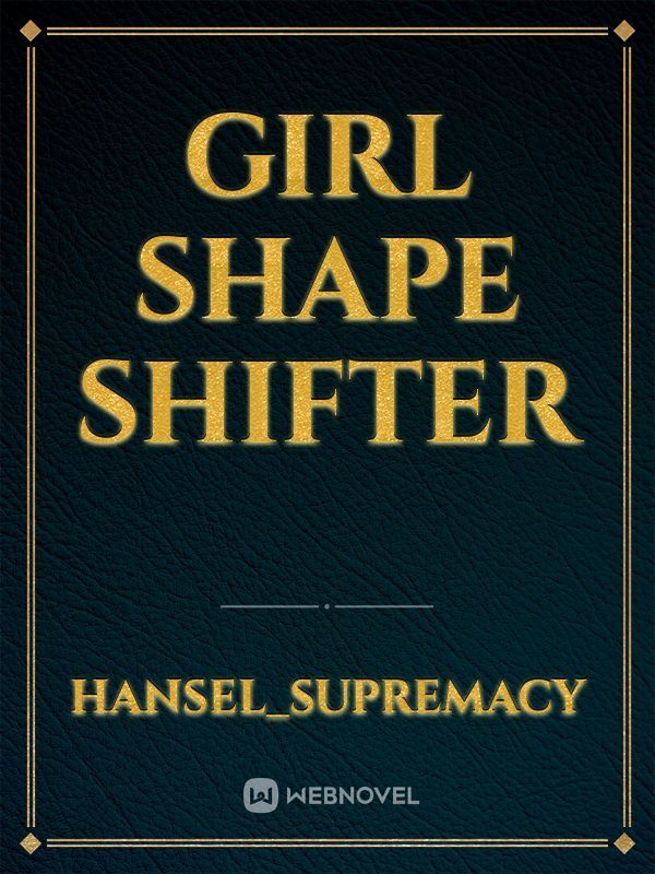 Girl Shape Shifter