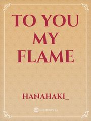 To you my flame Book