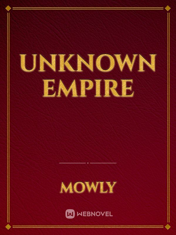Unknown Empire