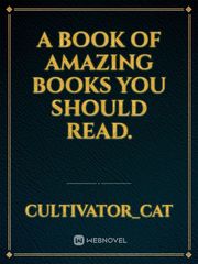 A book of amazing books you should read. Book