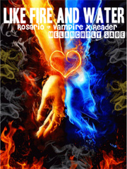 Like Fire and Water (Rosario Vampire x Reader) Book