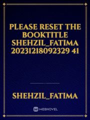 please reset the booktitle Shehzil_Fatima 20231218092329 41 Book