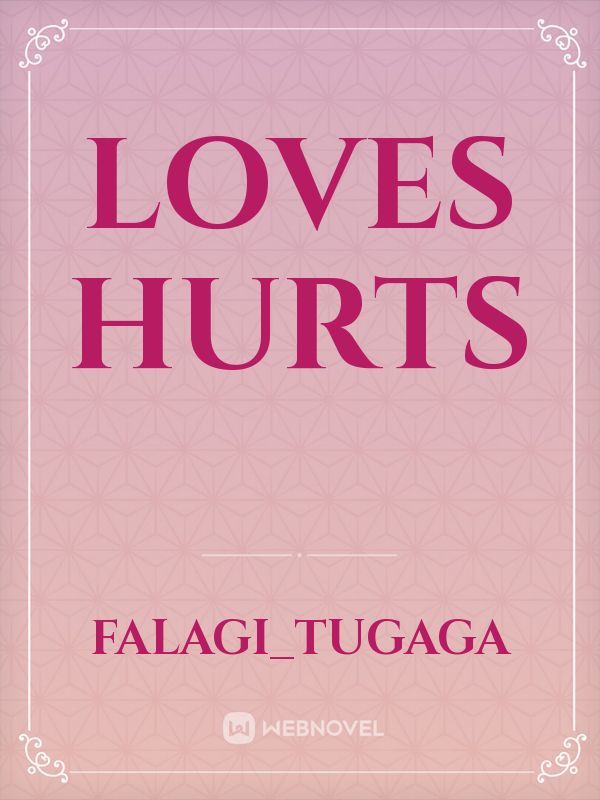 Loves hurts