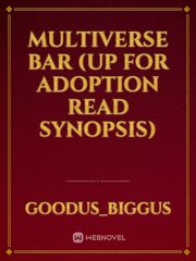 Multiverse Bar (up for adoption read synopsis) Book