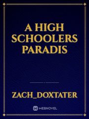 A High Schoolers Paradis Book