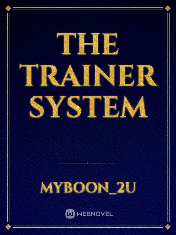 The Trainer System