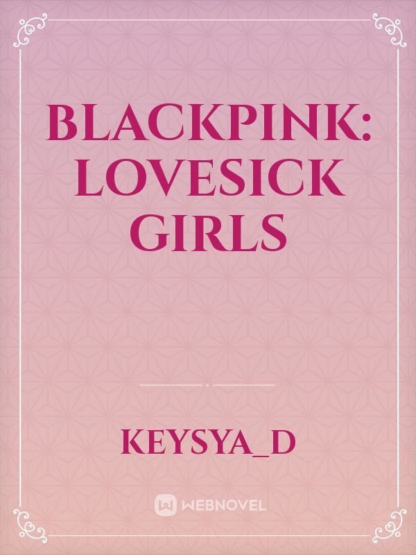 BLACKPINK: LOVESICK GIRLS