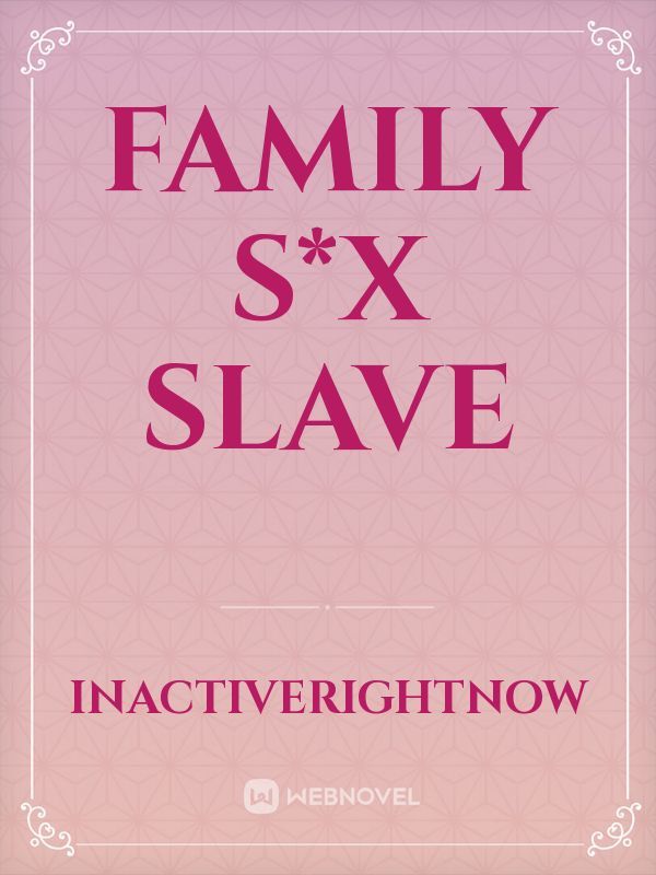 Family S*x Slave Book
