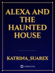 Alexa And The Haunted House Book