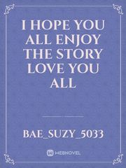 I hope you all enjoy the story love you all Book