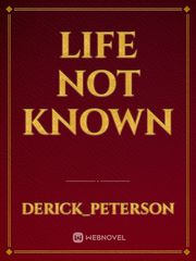 life not known Book