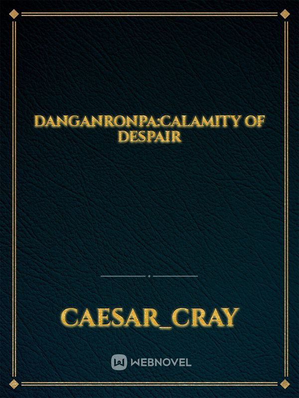 Danganronpa:calamity of despair