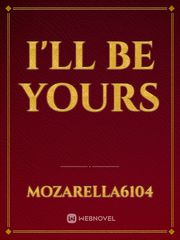 I'LL BE YOURS Book