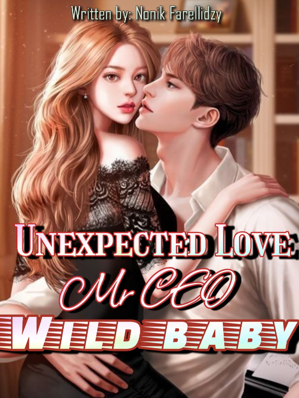 Unexpected Love: Mr CEO wild baby
