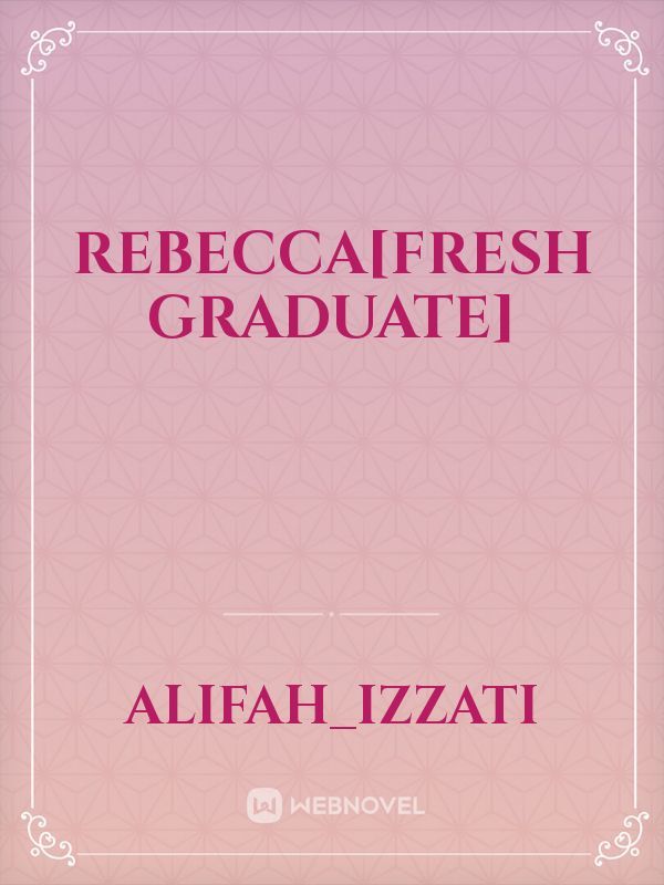 Rebecca[Fresh Graduate]