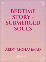 BEDTIME STORY - SUBMERGED SOULS Book